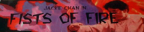 JACKIE CHAN IN FISTS OF FIRE