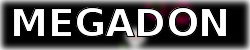 MEGADON