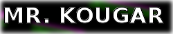 MR. KOUGAR
