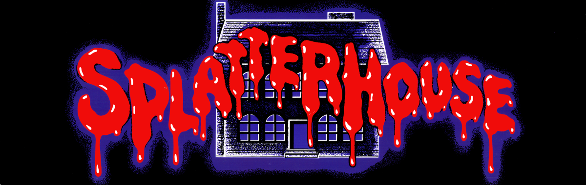 SPLATTER HOUSE )