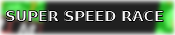 SUPER SPEED RACE