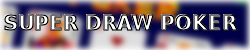 SUPER DRAW POKER