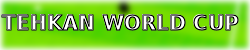 TEHKAN WORLD CUP