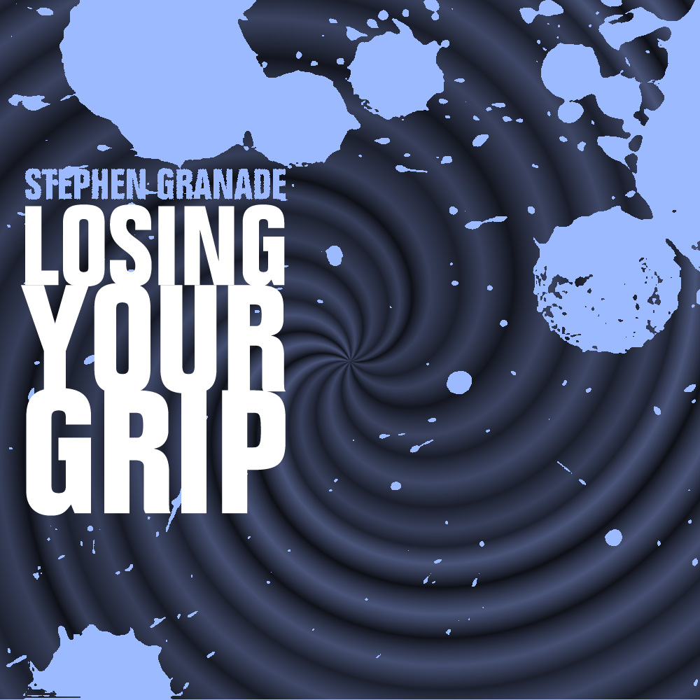 Losing Your Grip