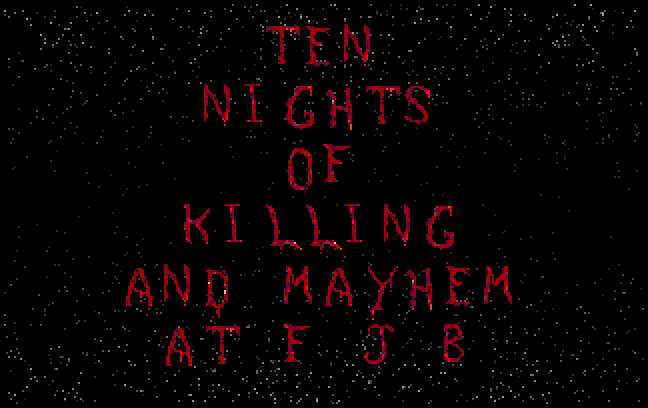 Ten Nights of Killing and Mayhem at F.J.B. II